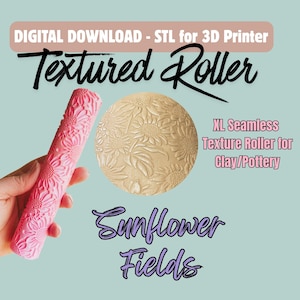May include: A pink textured roller with a sunflower pattern is held in a hand. Beside it is a round, beige texture roller with a sunflower design. Text reads "Textured Roller" and "Sunflower Fields". The image is a digital download for 3D printing.