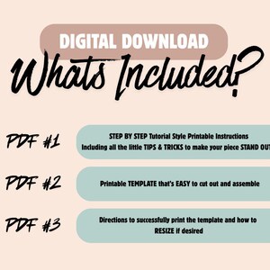 May include: A digital download information graphic with a light peach background. The text reads: DIGITAL DOWNLOAD, Whats Included?, PDF #1 STEP BY STEP Tutorial Style Printable Instructions, PDF #2 Printable TEMPLATE, PDF #3 Directions to print.