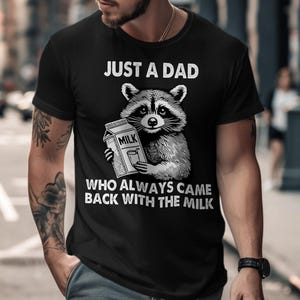 Lustige Papa Waschbär T-Shirts, nur ein Papa Geschenk, kam immer mit der Milch zurück, Geschenk für Papa, Tier Papa T-Shirts