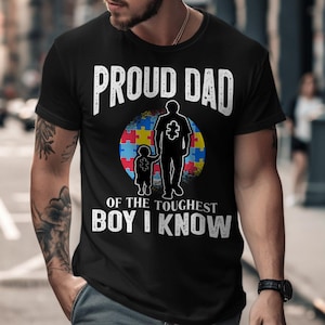 Proud Dad Autism T Shirt, Toughest Boy T Shirt, Autism Awareness Tee, Father Son Autism T Shirt, Puzzle Piece Autism Dad Shirt