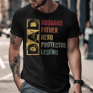 Dad Husband Father T-Shirts, Hero Protector Legend Shirts, Best Dad Ever Gift Idea, Gift For Father&#39;s Day T-Shirts, Dad Birthday Present