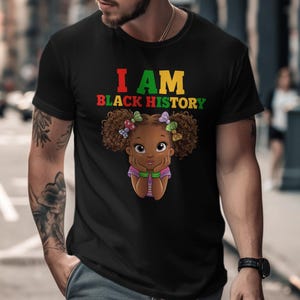 I Am Black History T-Shirt, Little Girl Shirt, Black History Month T Shirt, African American Girl Shirt, Cute Kids Tee, Proud T Shirt