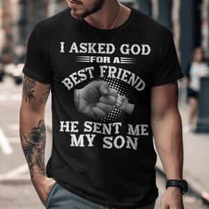 Ich bat Gott um ein bestes Freund-T-Shirt | Vater Sohn passendes Shirt | Papa Geschenk | Papa und Sohn T-Shirt | Vatertag Geschenkidee |