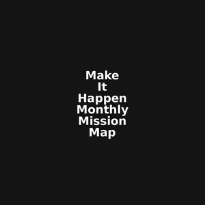 Make It Happen - Monatliche Mission Map