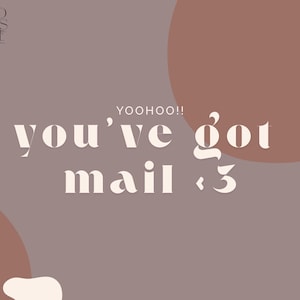 May include: A digital graphic with a neutral color palette. The text "Yoohoo!! you've got mail ;)" is displayed in a white, serif font. The Cupid Letters Store logo is in the upper left corner.