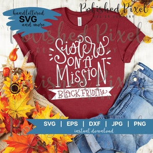 Black Friday SVG, zusters op een missie SVG, Kerstmis winkelen SVG, Thanksgiving SVG, Black Friday bemanning SVG, Handlettered SVG, snijden bestanden