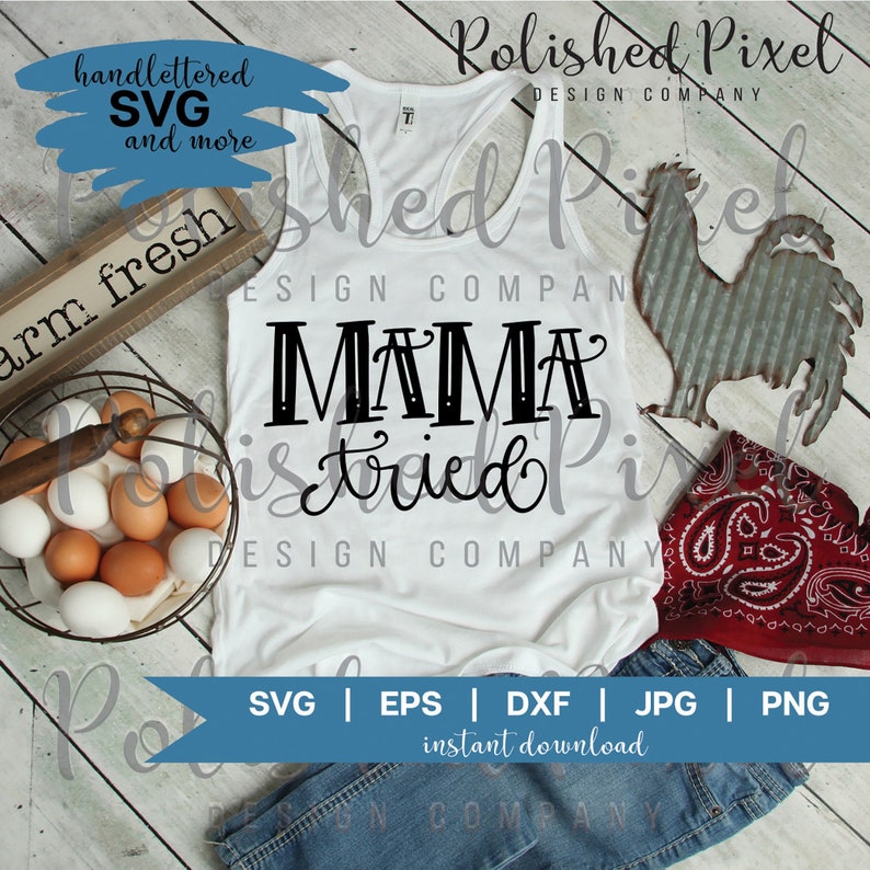 Free Free Mama Tried Svg 683 SVG PNG EPS DXF File