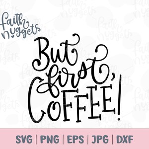 Aber der erste Kaffee SVG, Kaffee Zeichen SVG, Kaffee Liebhaber SVG, Kaffee Zitate SVG, Handlettering SVG, Kaffee Shirt SVG, Koffein svg, Schnittdateien
