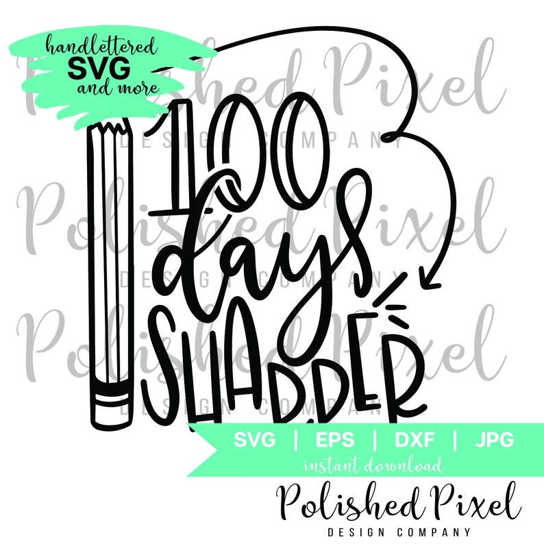 Download Handlettered 100 Days Sharper svg t-shirt design 100th Day ...