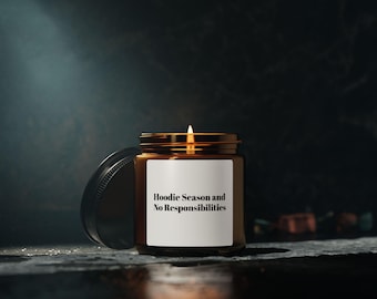 Scented Soy Candle - Hoodie Season & No Responsibilities - Atlantic Whisper Vibes