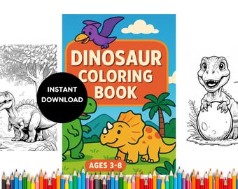 May include: A dinosaur coloring book with the text "Dinosaur Coloring Book" and "Ages 3-8". The cover features cartoon dinosaurs and a purple pterodactyl. The words "Instant Download" are on a black circle. The image includes 25 coloring pages and a row of colored pencils.
