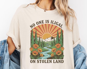 Comfort Colors® No One Is Illegal On Stolen Land Shirt, shirt voor sociale rechtvaardigheid, shirt voor antiracisme, shirt voor activistenprotest, T-shirt voor gelijkheid