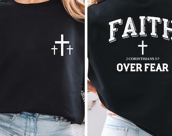 Faith over Fear Sweatshirt, Inspirational Quotes Shirt, Minimal Christian Cross Shirt, Bible Verse Shirt, Religious Sweater,Faith Sweatshirt