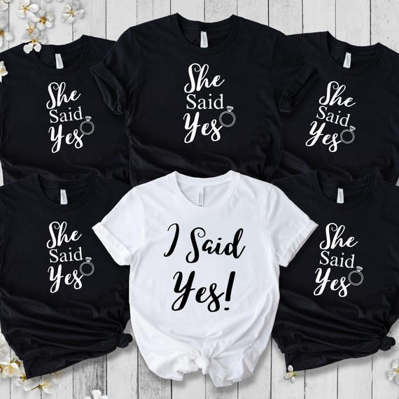 She Said Yes Shirt | I Said Yes Tee | Engagement Shirts | Bride Squad | Bachelorette Top | Bridal Shower Tee | Gildan