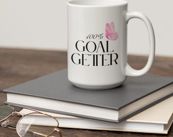 High achiever gift, Goal Setter, Goal Getter,   Ambitious Mind, Entrepreneur, Sales Coffee Mug 100% Goal Getter, positive daily inspiration