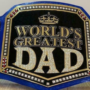 world greatest DAD championship wrestling belt