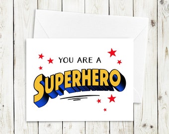 You Are A Superhero Printable Greeting Card - Instant Download