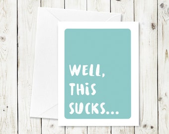 Well, This Sucks Printable Greeting Card - Instant Download