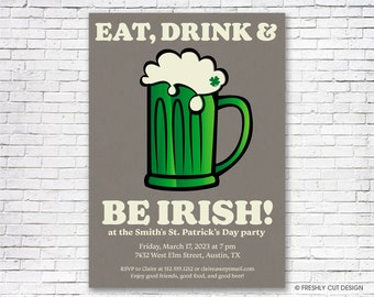Eat, Drink, and Be Irish St. Patrick's Day Invitation - Printable or Printed (w/ FREE Envelopes)