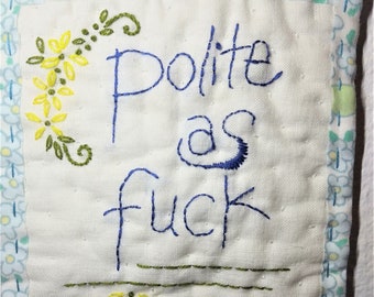 polite as fuck wall hanging, tiny quilt, wall quilt