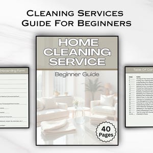 Puede incluir: Una guía titulada "Home Cleaning Service Beginner Guide" con un formulario de incorporación de clientes y una tabla de contenidos. La guía tiene 40 páginas y está diseñada para principiantes. El texto "Cleaning Services Guide For Beginners" está en la parte superior.