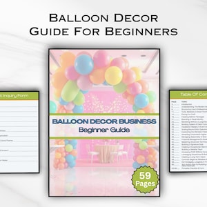 Puede incluir: Una guía titulada "Guía de decoración con globos para principiantes" con un arco de globos de colores en la portada. La guía incluye un formulario de consulta del cliente y una tabla de contenidos. La guía tiene 59 páginas.