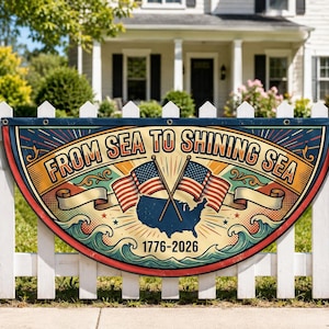 May include: A patriotic banner with the text "FROM SEA TO SHINING SEA" and the years "1776-2026". The design features crossed American flags, a map of the United States, and a wave pattern in red, white, and blue.