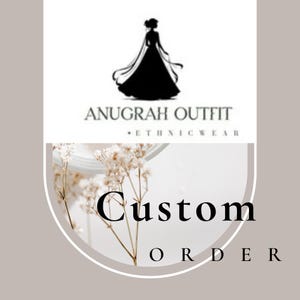 Op de afbeelding: Een logo voor Anugrah Outfit, een merk voor etnische kleding, met een silhouet van een persoon in een vloeiende jurk. De woorden "Custom Order" worden weergegeven in een gestileerd lettertype, met een bloemstuk op de achtergrond.