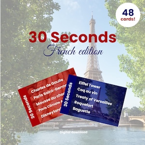 May include: Image of a French edition of the game "30 Seconds" with 48 cards. The Eiffel Tower is in the background. Two cards are visible, listing French-related words and phrases. The text "Digital download" is at the bottom.