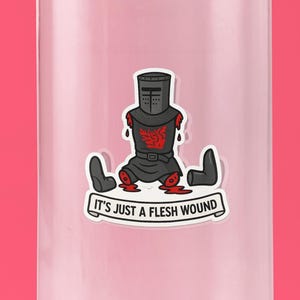 It's Just a Flesh Wound Sticker: Funny Monty Python Vinyl Decal