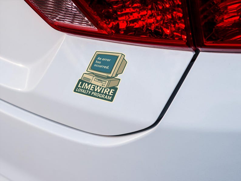 May include: A sticker featuring a retro computer with the text "An error has occurred." and the words "LIMEWIRE LOYALTY PROGRAM" in green. The sticker is affixed to a white car.