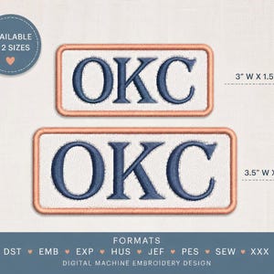 May include: Two embroidered patches with the letters OKC in navy blue. The patches are rectangular with a white background and a peach-colored border. The top patch is 3" W x 1.5" H, and the bottom is 3.5" W x 1.8" H. The image also includes the text "AVAILABLE IN 2 SIZES" and "DIGITAL MACHINE EMBROIDERY DESIGN."