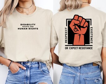 Disability Rights Activist Tee: Respect My Existence - Social Justice Shirt