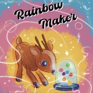 Può includere: Copertina di un libro per bambini con il titolo "Rainbow Maker" in un font stravagante. Raffigura un cervo marrone con grandi occhi blu e una cupola di vetro contenente sfere colorate. Autore: Karen K.L. Chang, illustratrice: Helen CH Ting.