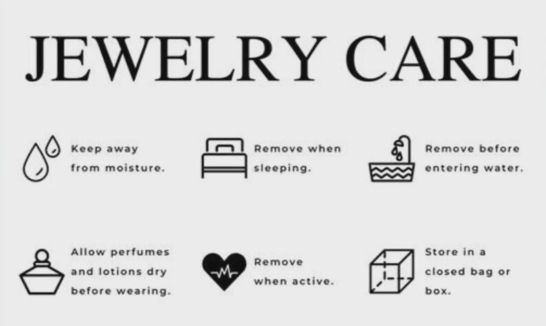 K&ouml;nnte beinhalten: Eine schwarz-wei&szlig;e Infografik mit der &Uuml;berschrift JEWELRY CARE. Sie enth&auml;lt sechs Symbole mit Textanweisungen: Keep away from moisture, Remove when sleeping, Remove before entering water, Allow perfumes and lotions dry before wearing, Remove when active und Store in a closed bag or box.