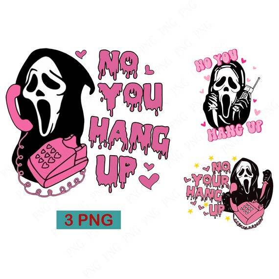 No You Hang Up PNG Digital File Scream Movie Halloween File Etsy