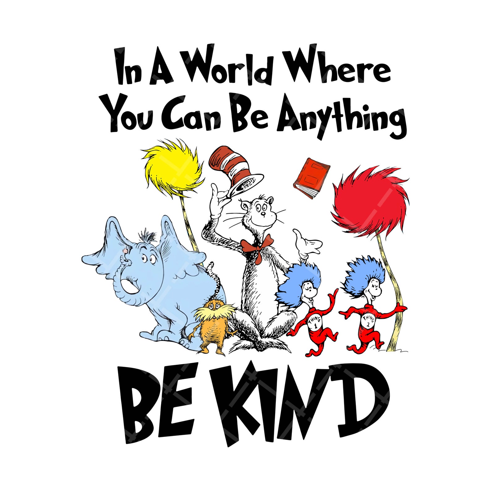 In the World Where You Can Be Anything Be Kind Dr Seuss PNG - Etsy