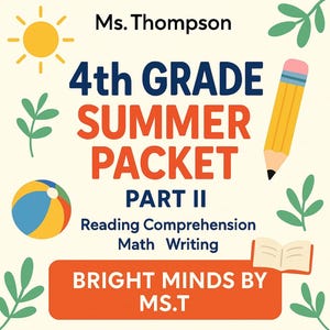 Puede incluir: Gráfico educativo colorido para el aprendizaje de verano de 4º grado. El diseño incluye un sol, un balón de playa, un lápiz y un libro abierto. El texto dice "4th GRADE SUMMER PACKET PART II" y "BRIGHT MINDS BY MS.T."