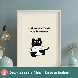 Cattuccino Time Digital Art Print – Cute Cat Coffee Wall Decor - Instant Download- Purrfect Feline Gift for Coffee Lovers - Digital Download