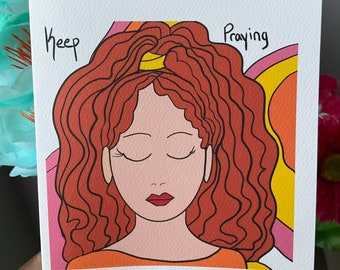 Redhead Girl Affirmation Card, Keep Praying, Uplifting, Encouragement Card, Christian Card, Inspirational Card