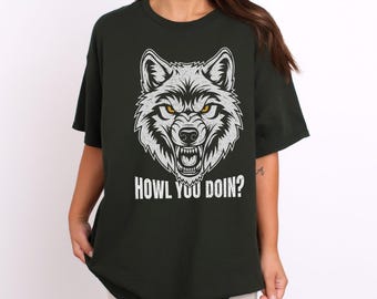 Howl You Doin Wolf-T-Shirt - lustiges Tiergeschenk-Shirt | Unisex T-Shirt