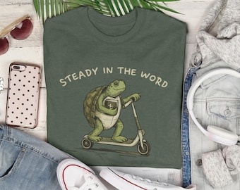 Steady In The Word Turtle Christian Tee — Faith Encouragement Shirt, Scripture Inspiration Top, Hope & Strength Daily Walk T-Shirt