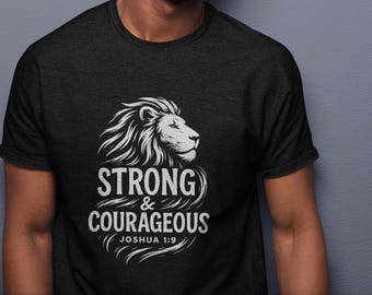 Strong & Courageous Lion Christian T-Shirt | Joshua 1:9 Bible Verse Tee | Hand-Drawn White Design for Dark Shirts, Faith Apparel