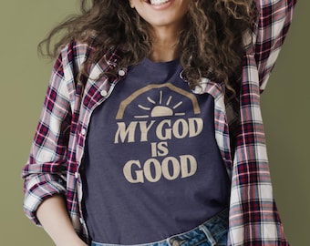 My God Is Good Christian Shirt – Retro Faith Tee for Believers – Inspirational Bible Verse T-Shirt Gift for Him or Her