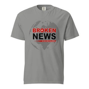Broken News - Unisex garment-dyed heavyweight t-shirt