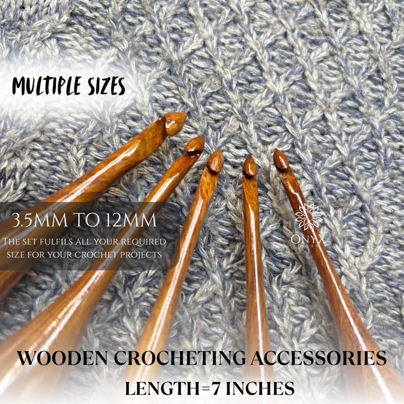 May include: A set of five polished brown wooden crochet hooks with pointed tips. The text on the image reads MULTIPLE SIZES, 3.5MM TO 12MM, THE SET FULFILS ALL YOUR REQUIRED SIZE FOR YOUR CROCHET PROJECTS, ONYX WOOD, WOODEN CROCHETING ACCESSORIES, LENGTH=7 INCHES.