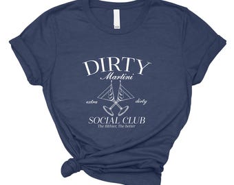 Dirty Martini Social Club T-Shirt: Extra Filthy Cocktail Lover Tee