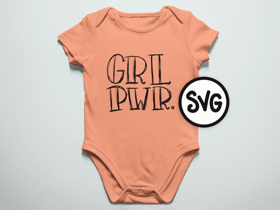 Download Svg For Baby Girl Onesies And Bodysuits Girl Power Hand Lettered Cut File For Feminist Shirt For Girls By Moms Crafters Catch My Party
