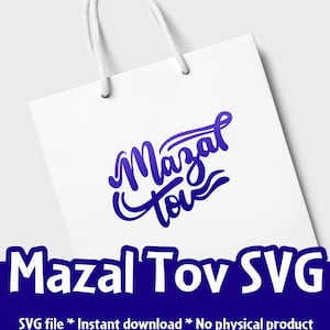 May include: A white shopping bag with a blue and white "Mazal Tov" graphic. The text "Mazal Tov SVG" is in white on a blue background. The text "SVG file * Instant download * No physical product" is in white on a blue background.