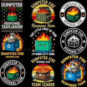 May include: A collection of graphic designs featuring the phrase "Dumpster Fire" with various illustrations. Designs include a dumpster on fire, a raccoon with a laptop, and text like "Response Team" and "Team Leader."